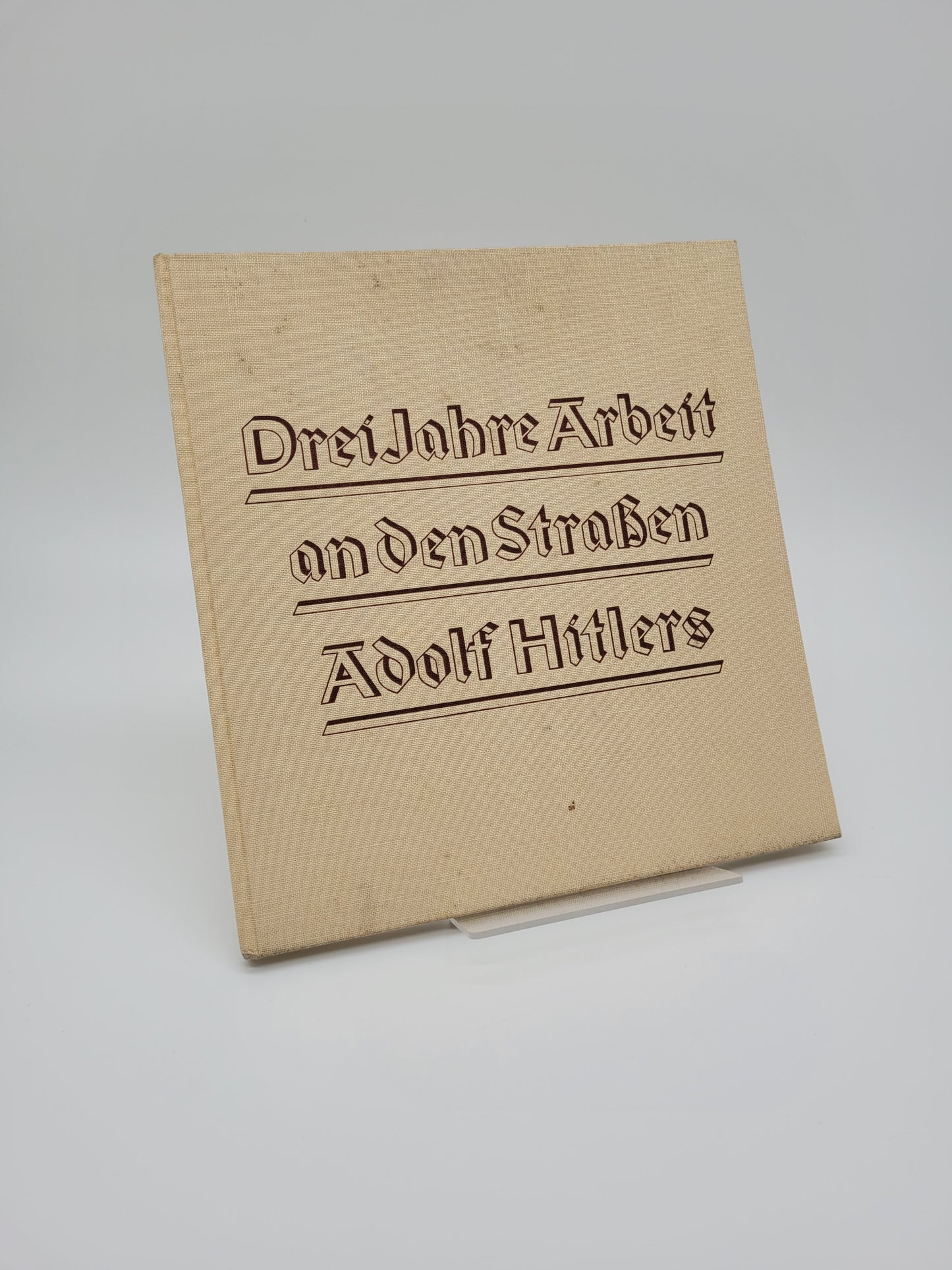 Drei Jahre Arbeit an den Straßen Adolf Hitlers (Bilderband) Original Schutzumschlag