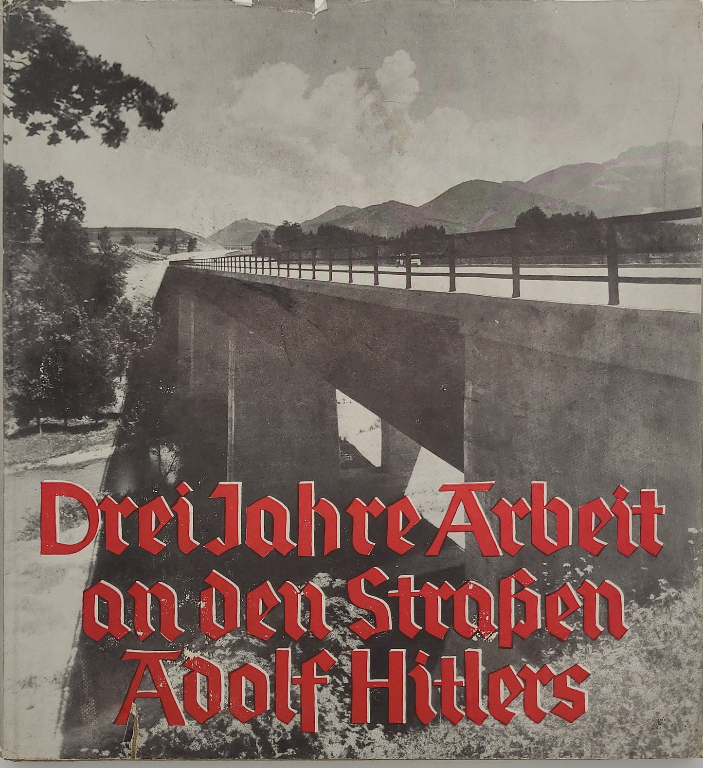 Drei Jahre Arbeit an den Straßen Adolf Hitlers (Bilderband) Original Schutzumschlag