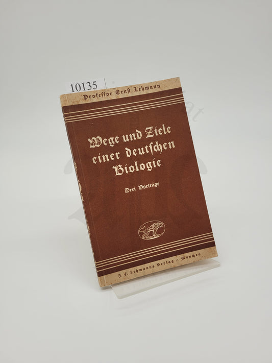 Wege und Ziele einer deutschen Biologie