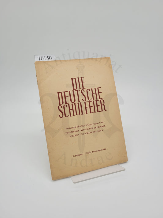 Die Deutsche Schulfeier Januar/April 1944