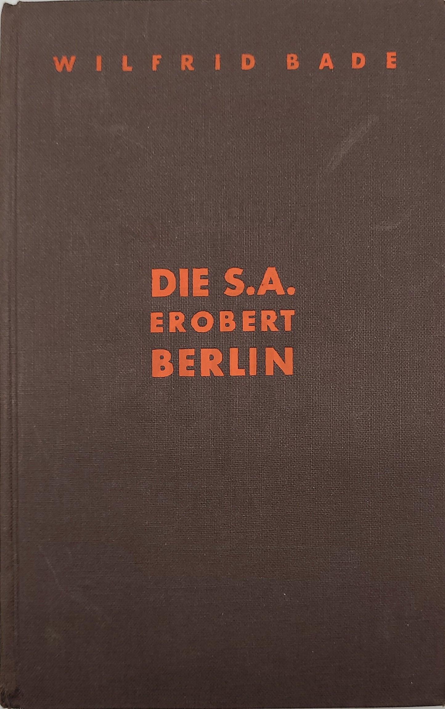 Die S.A. erobert Berlin