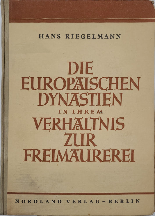 Die Europäischen Dynastien in ihrem Verhältnis zur Freimaurerei (Nordland Verlag) LESEEXEMPLAR