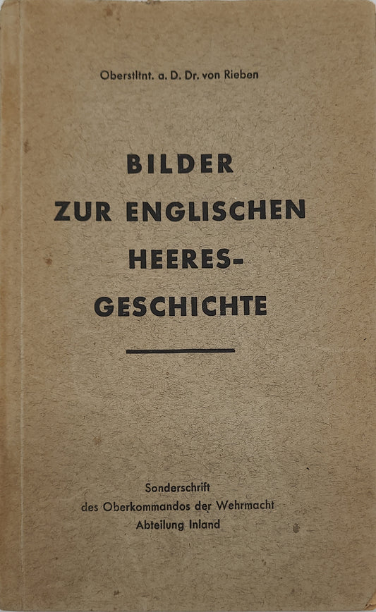 Bilder zur englischen Heeresgeschichte (Sonderschrift Wehrmacht)