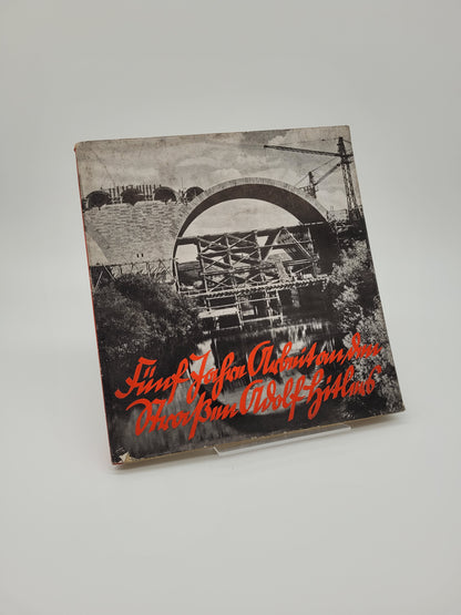 Fünf Jahre Arbeit an den Straßen Adolf Hitlers (Bilderband) Original Schutzumschlag