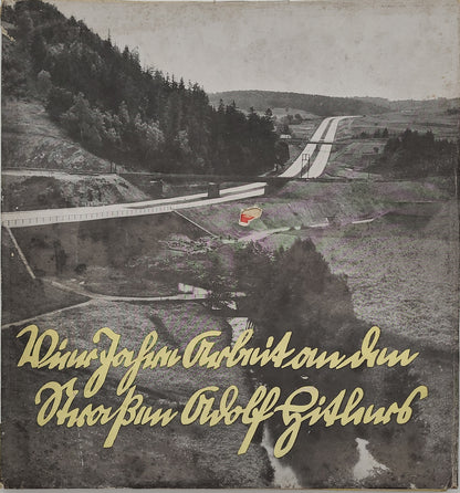 Vier Jahre Arbeit an den Straßen Adolf Hitlers (Bilderband) Original Schutzumschlag