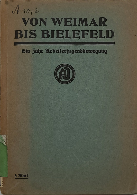 Von Weimar bis Bielefeld; Ein Jahr Arbeiterjugendbewegung