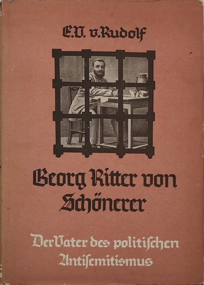 Georg Ritter von Schönerer - Der Vater des politischen Antisemitismus