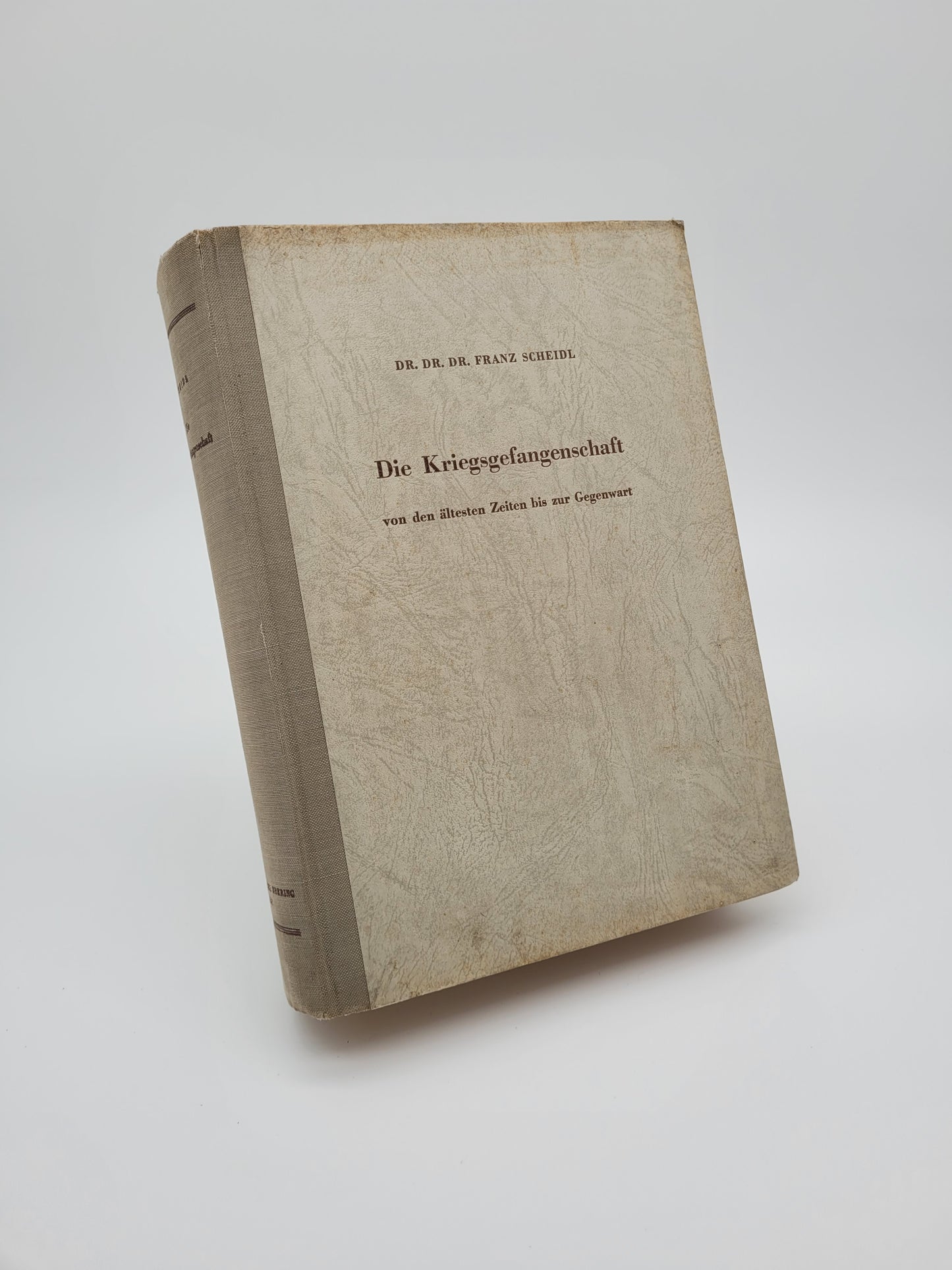 Die Kriegsgefangenschaft von den ältesten Zeiten bis zur Gegenwart
