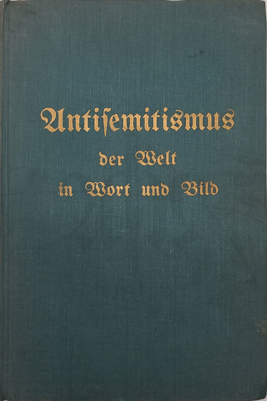 Antisemitismus der Welt in Wort und Bild (Seltene Volksausgabe)