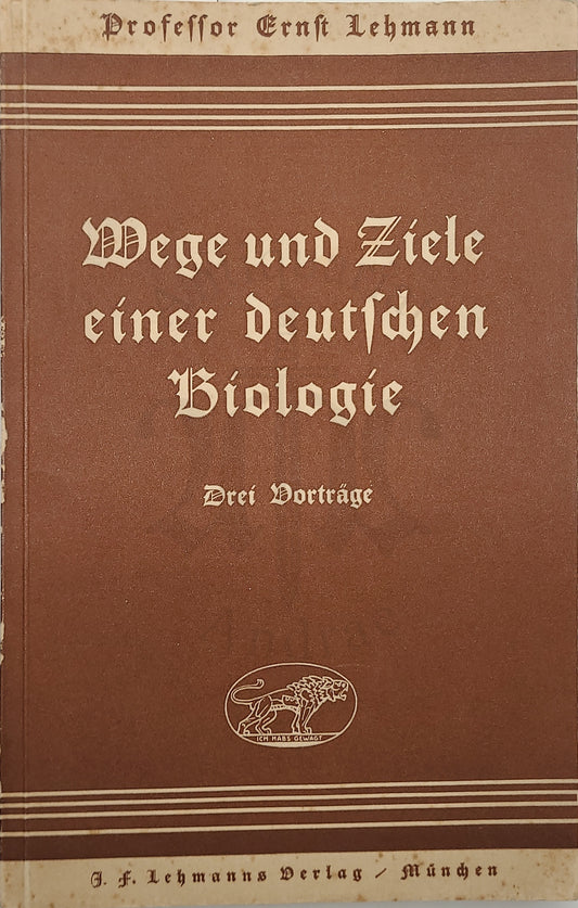 Wege und Ziele einer deutschen Biologie