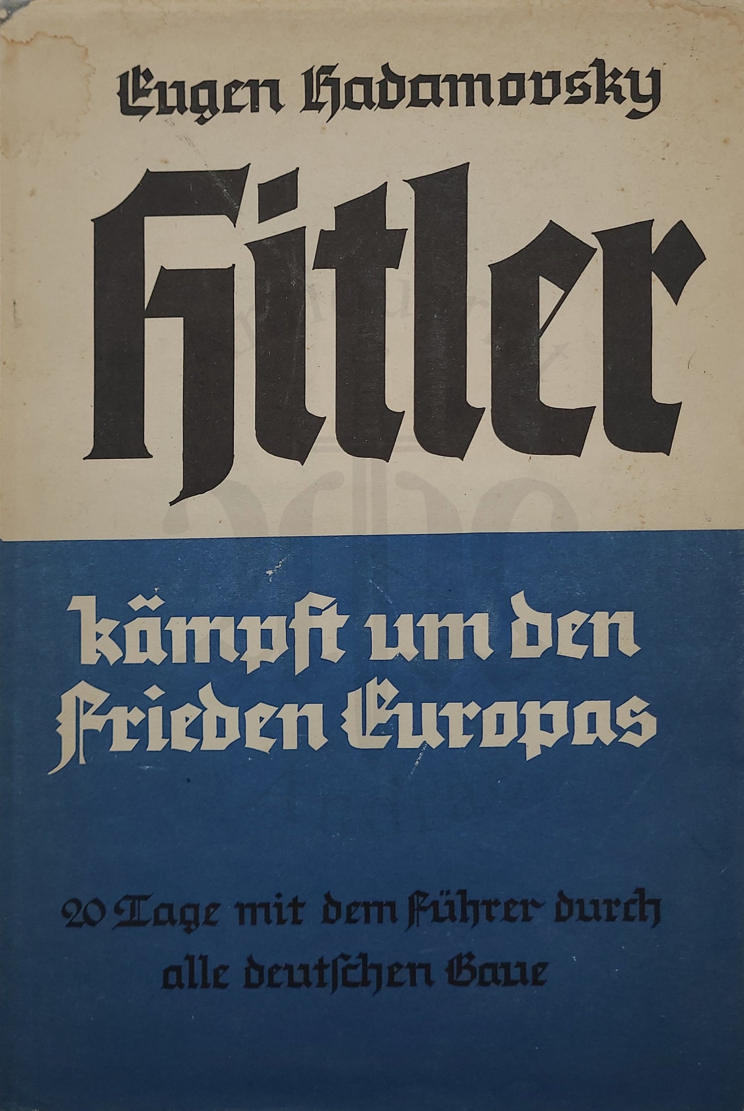 Hitler kämpft um den Frieden Europas (Orig. Schutzumschlag)
