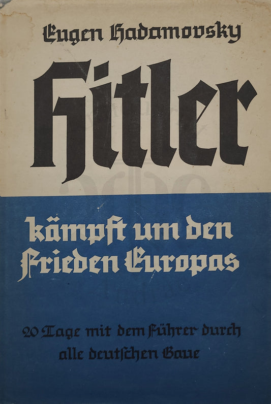Hitler kämpft um den Frieden Europas (Orig. Schutzumschlag)