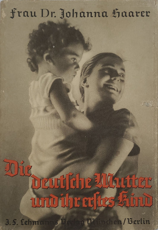 Die deutsche Mutter und ihr erstes Kind (Orig. Schutzumschlag)