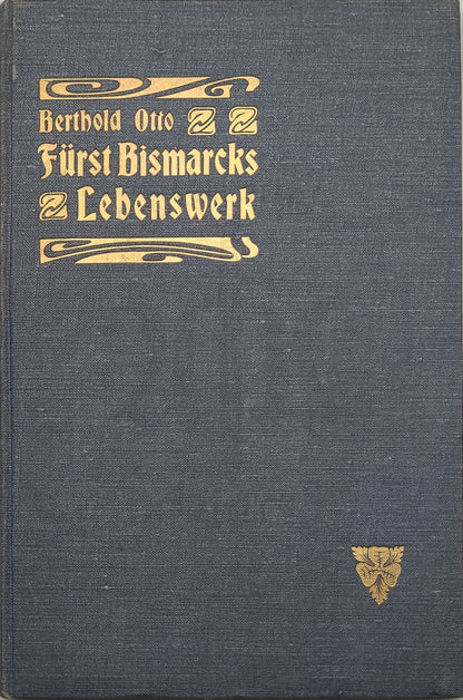 Fürst Bismarcks Lebenswerk