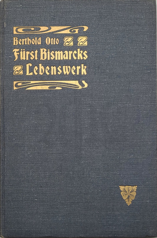 Fürst Bismarcks Lebenswerk
