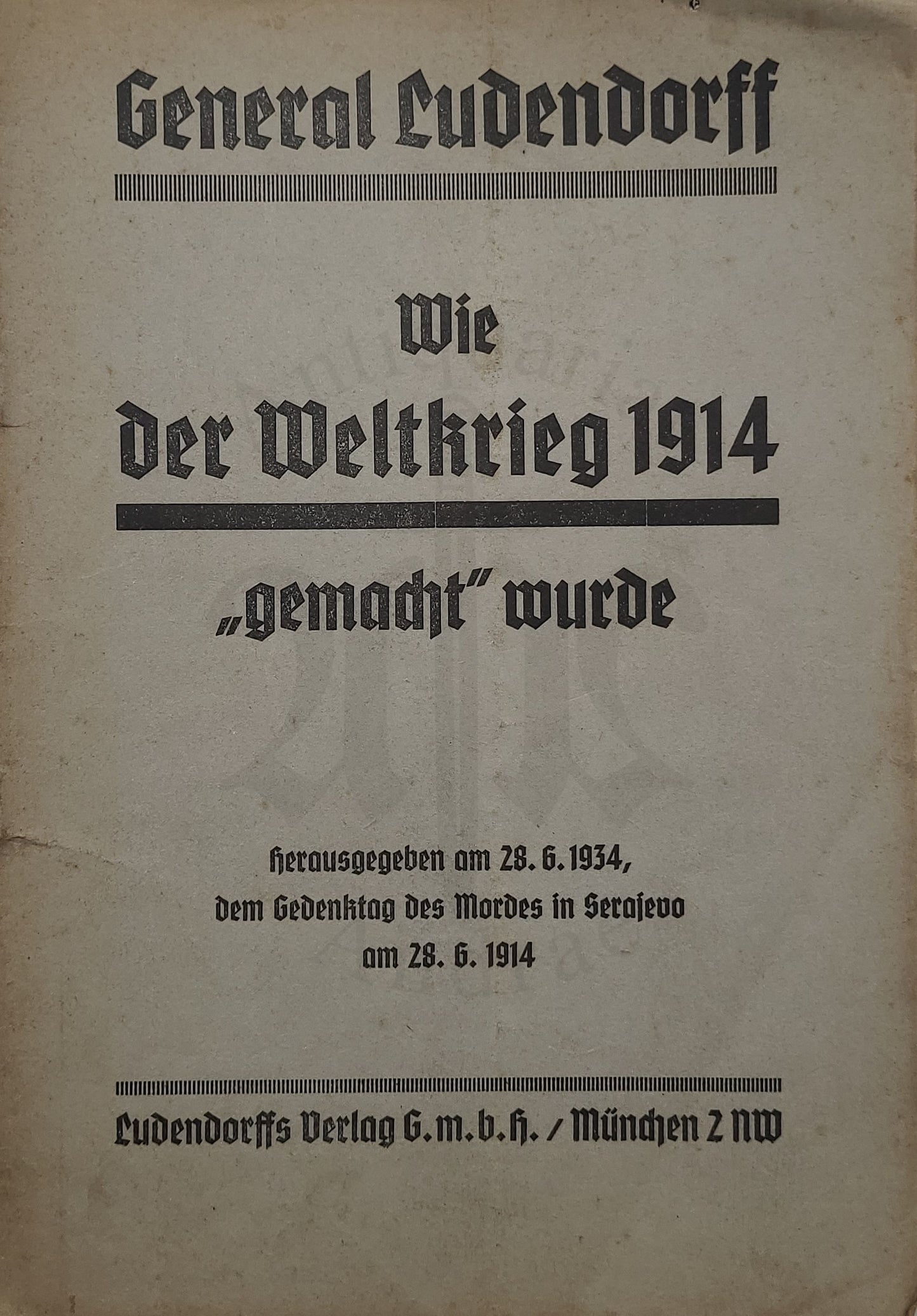 Wie der Weltkrieg 1914 ,,gemacht" wurde