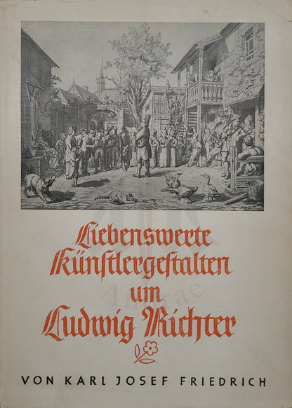 Liebenswerte Künstlergestalten um Ludwig Richter (Orig. Schutzumschl.)