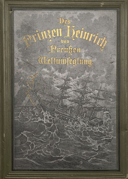 Des Prinzen Heinrich von Preußen Weltumsegelung