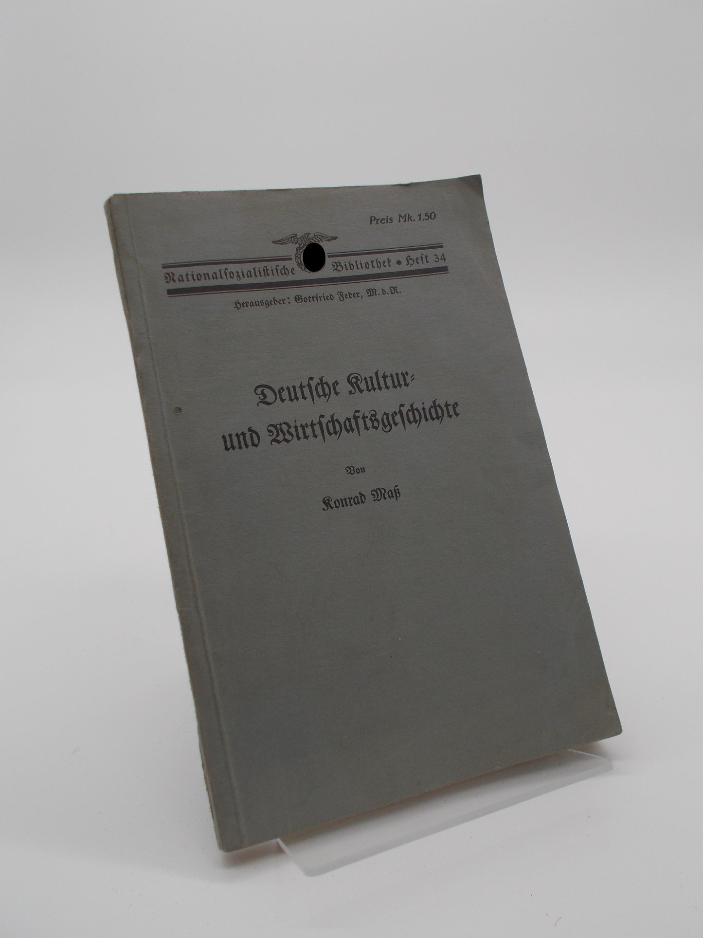 Deutsche Kultur und Wirtschaftsgeschichte (NS-Bibliothek Heft 34)